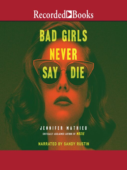 Title details for Bad Girls Never Say Die by Jennifer Mathieu - Available